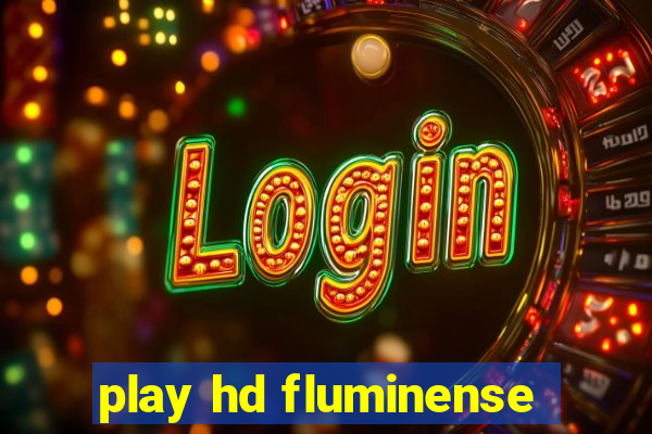 play hd fluminense